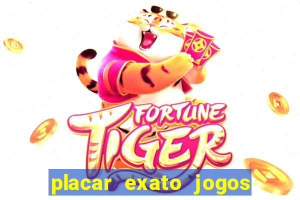 placar exato jogos de hoje